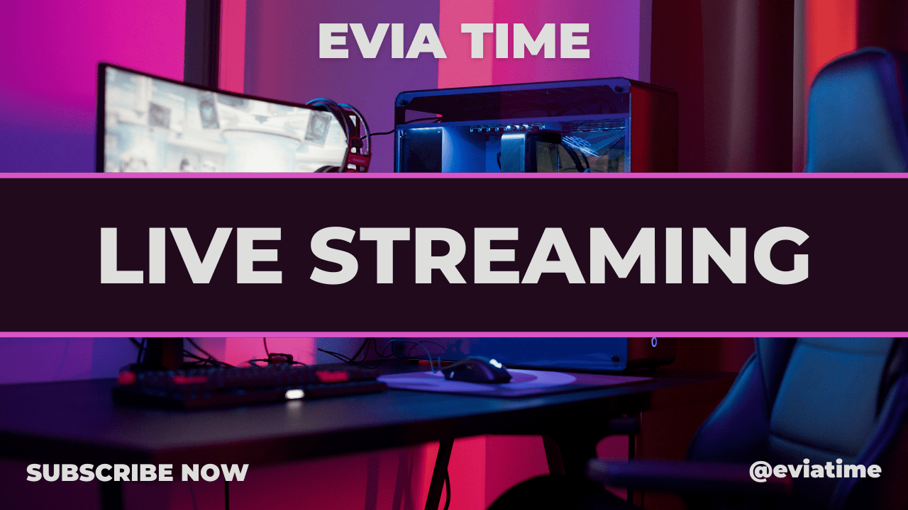 EVIA TIME Live streaming